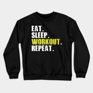 gym eat sleep workout repeat Crewneck Sweatshirt